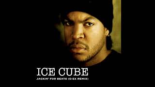 Ice Cube  quotJackin For Beats DEx Remixquot [upl. by Ahsets]