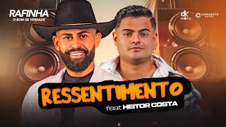 RESSENTIMENTO  Rafinha Bom de Verdade e CantorHeitorCosta [upl. by Htrag]