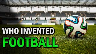 Who Invented Football The History Of Football aka Soccer In 3 Minutes  Creative Vision [upl. by Ybbor808]