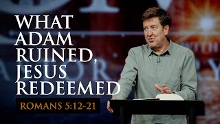 What Adam Ruined Jesus Redeemed  Romans 51221  Gary Hamrick [upl. by Zachariah]