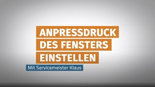 Fenster Anpressdruck einstellen  Ganz einfach [upl. by Annaitsirhc309]