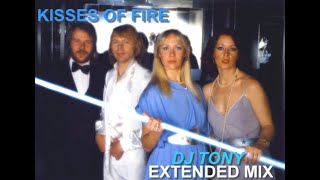 ABBA  Kisses of Fire Extended Mix  DJ Tony [upl. by Aicenek]