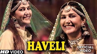 Haveli हवेली Official Video Sapna Choudhary  Aamin Barodi  New Haryanvi Songs Haryanavi 2023 [upl. by Mccutcheon743]