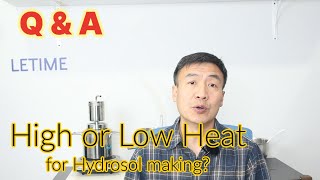 Q and A about Hydrosol and Distillation High or Low Heat While Making Hydrosol Synergy Hydrosols [upl. by Radferd]