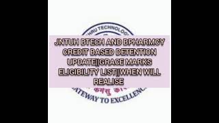 JNTUH BTECH AND BPHARMY UPDATE GRACE MARKS LIST 2CREDIT BASED DETNITON UPDATESPECIAL SUPPLY [upl. by Eisej]