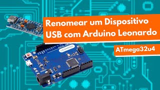 Como Renomear um Dispositivo USB com Arduino Leonardo ATmega32u4 [upl. by Winchell]