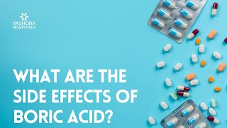 What are the side effects of Boric Acid [upl. by Doris475]