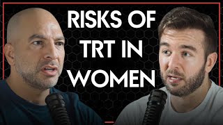 Potential risks associated with TRT in women  Peter Attia and Derek MPMD [upl. by Nilerual58]