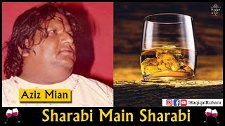 Sharabi Main Sharabi FULL  Aziz Mian Qawwal  Haqiqat حقیقت [upl. by Ynohtna]