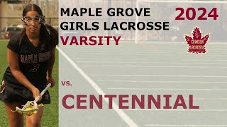 Maple Grove Varsity Girls Lacrosse vs Centennial [upl. by Etnaed858]