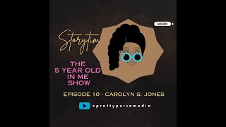 5 Year Old in Me Episode 10  Carolyn S Jones [upl. by Macilroy854]