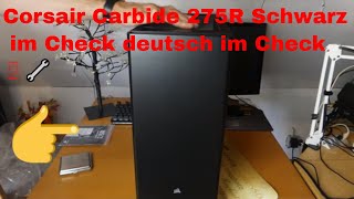 Corsair Carbide 275R Schwarz im Check deutsch im Check🖥🔧 [upl. by Birdt]