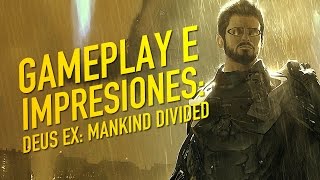 Deus Ex Mankind Divided  Gameplay e impresiones [upl. by Ainnos92]