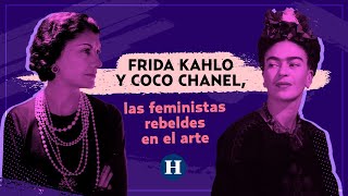 Frida Kahlo y Coco Chanel las feministas rebeldes en el arte [upl. by Etnoved]