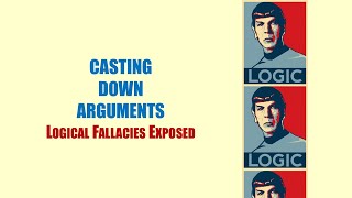 quotCasting Down Argumentsquot  Logical Fallacies Exposed [upl. by Zachariah]