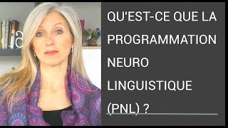 Quest ce que la Programmation Neuro Linguistique PNL et comment ça marche [upl. by Atelra]