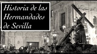 HISTORIA de las hermandades de la SEMANA SANTA de SEVILLA [upl. by Aneral659]