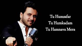 TU HI HAQEEAQAT FULL SONG LYRICS  JAVED ALI  TUM MILE  EMRAAN HASHMI  PRITAM SAYEED QUADRI [upl. by Alvira]