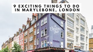 9 THINGS TO DO IN MARYLEBONE LONDON  Marylebone High Street  Wallace Collection  Marylebone Lane [upl. by Lesak130]