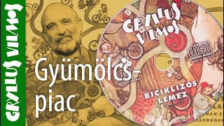 Gryllus Vilmos Gyümölcspiac  Dalok 3  Biciklizős lemez [upl. by Anitsyrk]