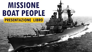 Presentazione del libro quotMissione Boat Peoplequot [upl. by Nanni]