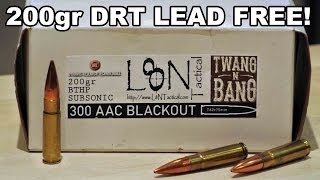 200gr DRT Lead Free Bullet Handloaded 300 AAC BLACKOUT [upl. by Osborne384]