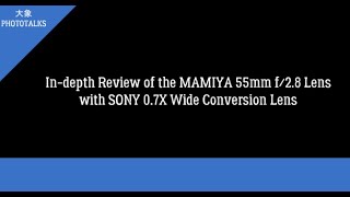 Indepth Review of the MAMIYA 55mm f28 Lens with SONY 07X Wide Conversion Lens20USD only [upl. by Lukey]