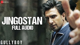 Jingostan  Ranveer Singh  Gully Boy  Siddhant Chaturvedi  Dub Sharma  Full Audio [upl. by Nahte239]