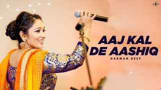 Harman Deep  Aaj Kal De Aashiq  Full HD Brand New Punjabi Song [upl. by Sillaw952]