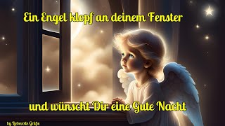 Ein Engel klopft an deinem Fenster und wünscht Dir Gute Nacht [upl. by Iknarf]