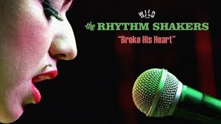 The Rhythm Shakers  quotBroke His Heartquot Music Video [upl. by Aneert200]