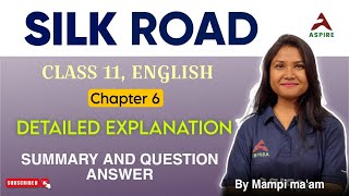 Silk Road  Class11 English  Detailed Explanation amp Summary  Mampi Maam  Aspire Academy [upl. by Jens433]