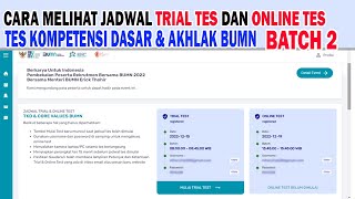 CARA MELIHAT JADWAL TRIAL TES DAN ONLINE TES KOMPETENSI DASAR DAN AKHLAK CORE VALUES BUMN BATCH 2 [upl. by Sirred]