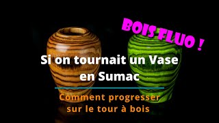 Si on tournait un Vase en Sumac – Bois Fluo [upl. by Stuckey]