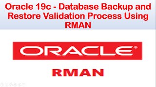 Oracle 19c  Database Backup and Restore Validation Process Using RMAN  Backup Restore  Session 2 [upl. by Matthaus]