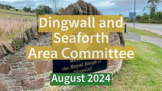 Dingwall and Seaforth Area Committees  August 2024 [upl. by Golightly]