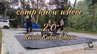 Camp Know Where 20 Kuala Kubu Bharu [upl. by Berthold]