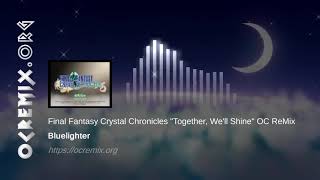 Final Fantasy Crystal Chronicles OC ReMix by Bluelighter quotTogether Well Shinequot 2 Songs 4193 [upl. by Aennil58]