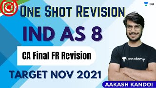 IND AS 8  One Shot Revision  CA Final FR Revision  Target Nov 21  FR  CA Final  Aakash Kandoi [upl. by Peednam]