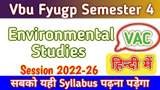 Vbu Fyugp Semester 4  Vac Environmental Studies  Session 202226  हिन्दी में  vac environmental [upl. by Edorej]