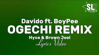 Ogechi remix  Davido Ft BoyPee Hyce amp Brown Joel Lyrics Video [upl. by Zetnod414]