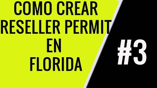 COMO CREAR RESELLER PERMIT EN FLORIDA [upl. by Einnok]