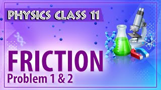 Friction Numericals  Friction  Physics Class 11  HSC  CBSE  IIT JEE  NEET [upl. by Karita]