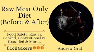 Why Eat a Raw Meat Only Diet Benefits vs Risks • Andrew Graf [upl. by Kcirdaed717]