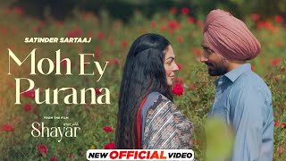 Moh Ey Purana  Official Video  Satinder Sartaaj  Shayar  Neeru Bajwa  Latest Punjabi Song 2024 [upl. by Stretch208]