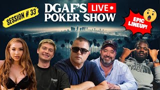 DGAF’s LIVE Poker Show Session  33 [upl. by Levona810]