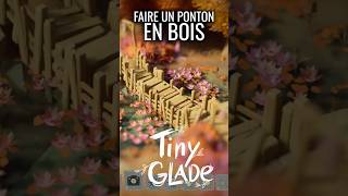 Faire un Ponton en Bois dans Tiny Glade [upl. by Firman]