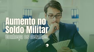 AUMENTO NO SOLDO MILITAR QUANTO QUANDO PARA QUEM  Saiba todos os detalhes no vídeo [upl. by Nuajed]