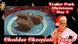 Cheddar Cheese Chocolate Fudge  Day 3 Trailer Park Christmas [upl. by Hpeseoj]