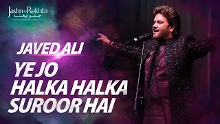 Ye Jo Halka Halka Suroor Hai  Javed Ali  First Time Ever  JashneRekhta 2023 [upl. by Llywellyn]